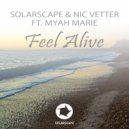 Solarscape & Nic Vetter Ft. Myah Marie - Feel Alive
