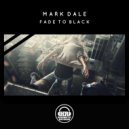 Mark Dale - Fade To Black (Original Mix)