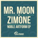Mr. Moon & Zimone - Noble Artform (Original Mix)