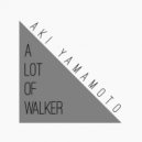 Aki Yamamoto - A Lot Of Walker