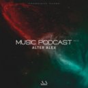 ALTER ALEX - MUSIC PODCAST #014 (Progressive Techno)