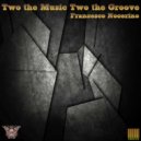 Francesco Nocerino - Two The Music Two The Groove