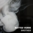 Matteo Verre - Smother (Original Mix)