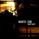 Haunted Echo - I Always Wanted To Know