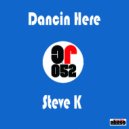 Steve K - Dancin Here
