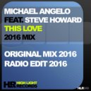 Michael Angelo feat.Steve Howard - This Love 2016 Mix