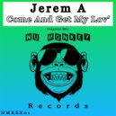 Jerem A - Come And Get My Lov\' (Original Mix)