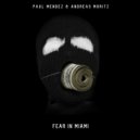 Paul Mendez & Andreas Moritz - Fear in Miami (Original Mix)