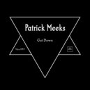Patrick Meeks - Get Down (Radio Edit)