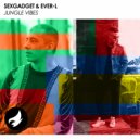 Sexgadget & Ever-L - Jungle Vibes (Original Mix)