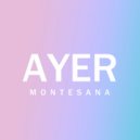 Montesana - Ayer (Original Mix)