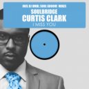 Soulbridge feat. Curtis Clark - I Miss You (Soul Groove Instrumental Mix)