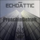Echoattic - Preachin Detroit (Original Mix)