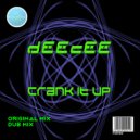 dEEcEE - Crank It Up (Dub Mix)