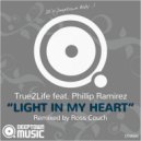 True2Life feat. Phillip Ramirez - Light In My Heart