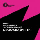 Nico Mendez & Jacque Saravanté - Crooked Sh.T
