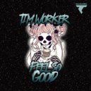 Tim Worker - Feel So Good (Original Mix)
