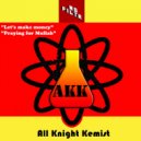 All Knight Kemist - Praying For Mullah (Original Mix)