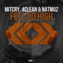 Mitcry, 4 Clean & Natmuz - Feel So High (Original Mix)