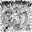 Vincent Van Sloth - Vinny Man Steez (Original Mix)