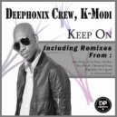 Deephonix Crew, K-Modi - Keep On