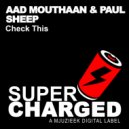 Aad Mouthaan & Paul Sheep - Check This (Original Mix)