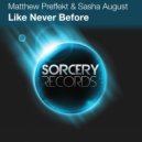 Matthew Preffekt & Sasha August - Like Never Before (Original Mix)