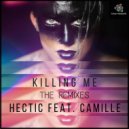Hectic Featuring Camille - Killing Me (Monkixx Remix)
