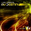 V-Nax - My Destiny (Original Mix)