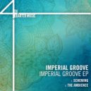 IMPERIAL GROOVE - The Ambience