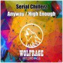 Serial Chillerz - High Enough