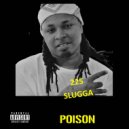 225 Slugga - Poison ()