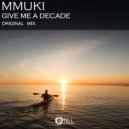 Mmuki - Give Me A Decade