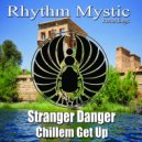 Stranger Danger - Chillem Get Up