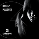ONYX - Pullover (Original Mix)
