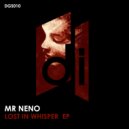 Mr Neno - Lost In Whisper (Original Mix)