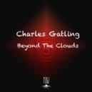 Charles Gatling - Beyond The Clouds