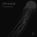 Afrozoid - Transistor II