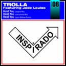 Trolla Featuring Jade Louise - Hold You