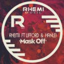 Rhemi Ft Lifford & HanLei - Mask Off