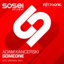 Adam Kancerski - Someone (Radio Edit)