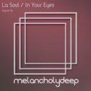 La Soul - In Your Eyes (Original Mix)