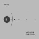 Anthony K. - DuB it Out