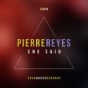 Pierre Reyes - She Said