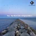 Pay - My Hard Life