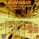 Cosmonov - Let\'s Start The Game (Danny Shinx Remix)