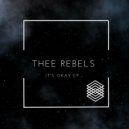 Thee Rebels feat Rocksy - Its Okay (Original Mix)