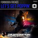 Forbidden Friends - Lets Get It Poppin