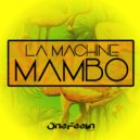 La Machine - Mambo (Original Mix)