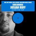 Soulbridge feat. Josiah Ruff - Over The Top, Pt. 2